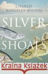 Silver Shoals: Five Fish That Made Britain Charles Rangeley-Wilson 9781784703653 Vintage Publishing
