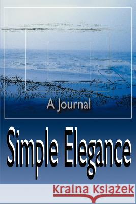 Simple Elegance: A Journal Lewis, Daniel 9780595006120 Writers Club Press - książka
