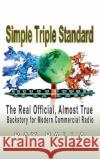 Simple Triple Standard: The Real Official, Almost True Backstory for Modern Commercial Radio Ray Palla 9781682221327 Dennis Ray Palla