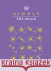 Simply The Brain DK 9780241515891 Dorling Kindersley Ltd