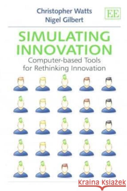 Simulating Innovation: Computer-Based Tools for Rethinking Innovation C. Watts N. Gilbert  9781783472451 Edward Elgar Publishing Ltd - książka