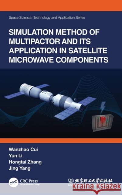 Simulation Method of Multipactor and Its Application in Satellite Microwave Components Wanzhao Cui Yun Li Hongtai Zhang 9781032038971 CRC Press - książka