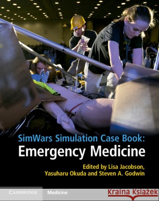 Simwars Simulation Case Book: Emergency Medicine Lisa Jacobson & Yasuharu Okuda 9781107625280 CAMBRIDGE UNIVERSITY PRESS - książka