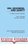 Sin, Sickness and Sanity: A History of Sexual Attitudes Vern L. Bullough Bonnie Bullough 9780367174699 Routledge