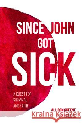 Since John Got Sick Allison Greene, John Greene 9781532651663 Resource Publications (CA) - książka