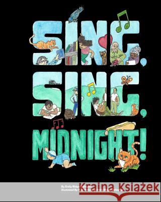 Sing, Sing, Midnight! Emily Ridge Gallagher R. B. Polloc Emily Ridge Gallagher 9781533246103 Createspace Independent Publishing Platform - książka