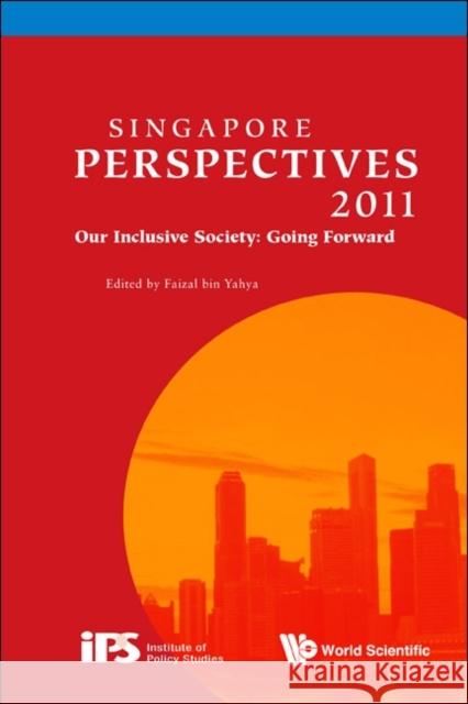 Singapore Perspectives 2011: Our Inclusive Society: Going Forward Faizal Bin Yahya 9789814374569 World Scientific Publishing Company - książka