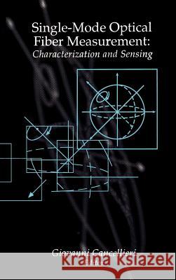 Single-mode Optical Fiber Measurement: Characterization and Sensing G. Cancellieri 9780890066027 Artech House Publishers - książka
