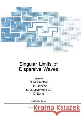 Singular Limits of Dispersive Waves N. M. Ercolani I. R. Gabitov C. D. Levermore 9781461360544 Springer - książka
