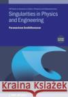 Singularities in Physics and Engineering, Second Edition Professor Dr Paramasivam (Indian Institute of Technology Delhi) Senthilkumaran 9780750349802 Institute of Physics Publishing