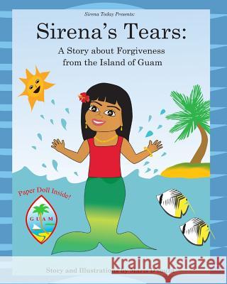 Sirena's Tears: A Story about Forgiveness from the Island of Guam Maris D'Souza 9780615426549 Rjd Consulting - książka
