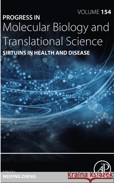 Sirtuins in Health and Disease: Volume 154 Zheng, Weiping 9780128122617 Academic Press - książka