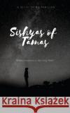 Sishyas of Tamas: When Darkness Is The Only Path Dr Subir Roy   9781684669776 Notion Press