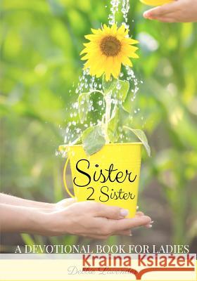 Sister 2 Sister Debbie Lavender 9781545187494 Createspace Independent Publishing Platform - książka