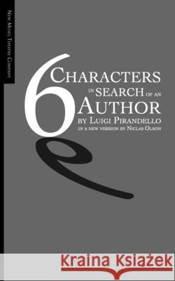 Six Characters in Search of an Author Niclas Olson Luigi Pirandello 9781541047938 Createspace Independent Publishing Platform - książka