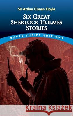 Six Great Sherlock Holmes Stories Arthur Conan Doyle 9780486270555 Dover Publications - książka