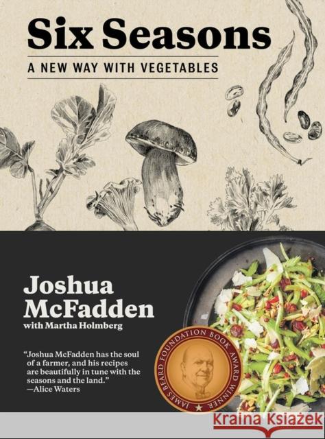 Six Seasons: A New Way with Vegetables Joshua McFadden Martha Holmberg 9781579656317 Workman Publishing - książka