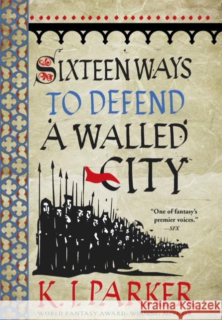 Sixteen Ways to Defend a Walled City: The Siege, Book 1 K. J. Parker 9780356506739 Little, Brown Book Group - książka
