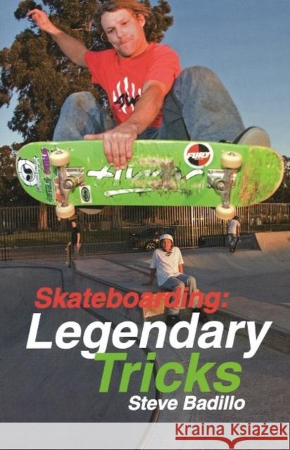 Skateboarding: Legendary Tricks Steve Badillo 9781884654305  - książka