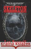 Skeleton: A Bare Bones Mystery Len Boswell 9781521251737 Independently Published