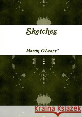 Sketches Martin O'Leary 9781291993370 Lulu.com - książka