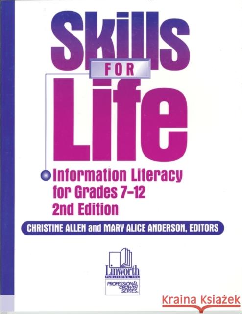 Skills for Life, 7-12 Christine Allen Mary Alice Anderson 9780938865841 Linworth Publishing - książka