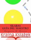 Sílabas: Guía del Maestro Moscoso, Margarita M. 9781461174295 Createspace