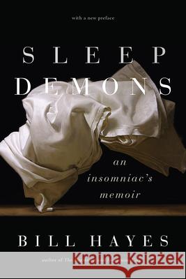 Sleep Demons: An Insomniac's Memoir Bill Hayes 9780226560830 University of Chicago Press - książka