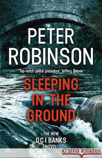 Sleeping in the Ground: The 24th DCI Banks novel from The Master of the Police Procedural Peter Robinson 9781444786903 Hodder & Stoughton - książka