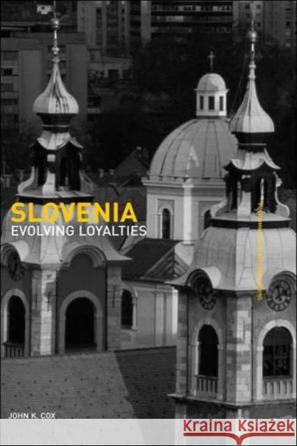 Slovenia: Evolving Loyalties Cox, John K. 9780415274319 Routledge - książka