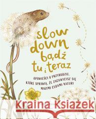 Slow Down. Bądź tu i teraz Laura Brand, Piotr Pieńkowski 9788324093144 Emotikon - książka