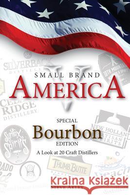 Small Brand America V: Special Bourbon Edition Steve Akley 9780990606024 Steve Akley - książka