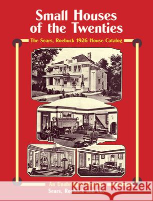 Small Houses of the Twenties: The Sears, Roebuck 1926 House Catalog Sears Roebuck and Co 9780486267098 Dover Publications - książka
