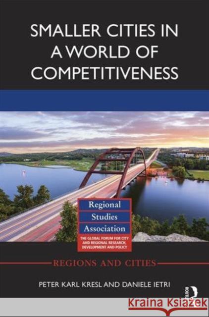 Smaller Cities in a World of Competitiveness Peter Kresl Daniele Ietri 9781138846579 Routledge - książka