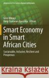 Smart Economy in Smart African Cities: Sustainable, Inclusive, Resilient and Prosperous Mboup, Gora 9789811334702 Springer