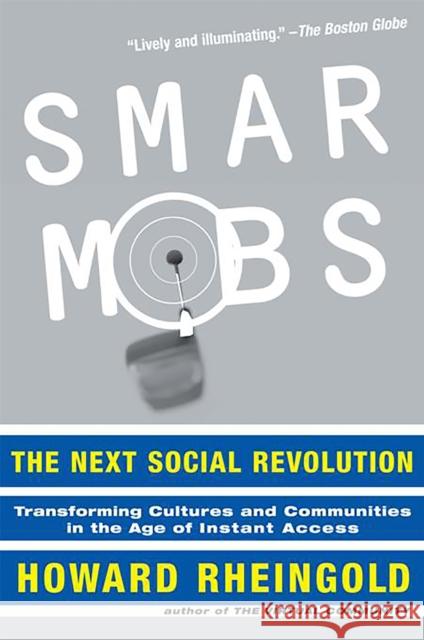 Smart Mobs: The Next Social Revolution Rheingold, Howard 9780738208619 Basic Books - książka