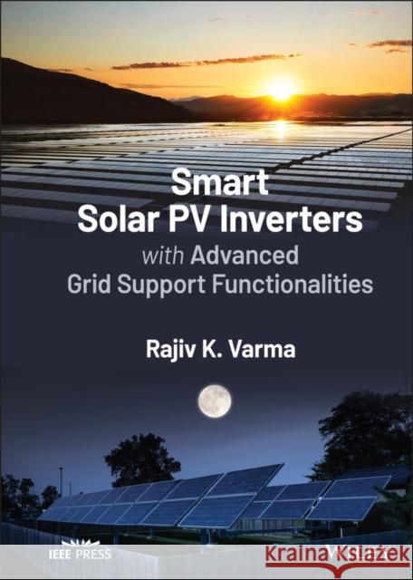 Smart Solar Pv Inverters with Advanced Grid Support Functionalities Varma, Rajiv K. 9781119214182 Wiley-IEEE Press - książka