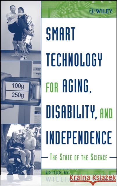 Smart Technology for Aging, Disability, and Independence: The State of the Science Mann, William C. 9780471696940 Wiley-Interscience - książka