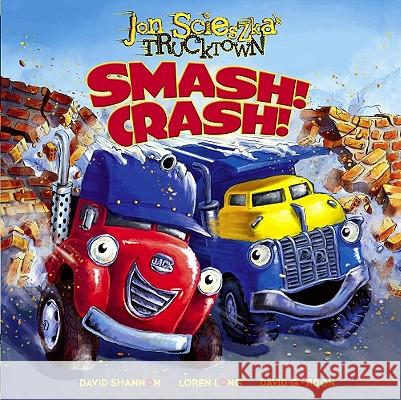 Smash! Crash! David Shannon David Gordon Loren Long 9781416941330 Simon & Schuster Children's Publishing - książka