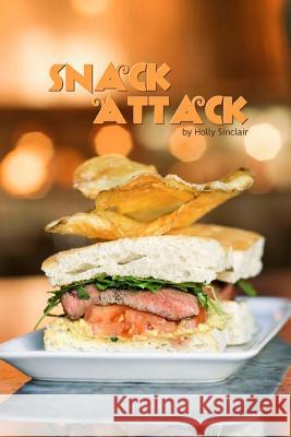 Snack Attack Holly Sinclair 9781475127645 Createspace - książka