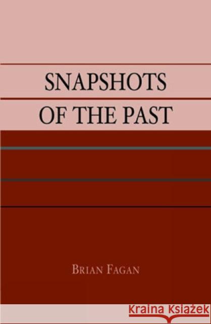 Snapshots of the Past Brian M. Fagan 9780761991090 Altamira Press - książka
