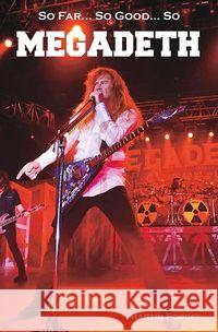 So Far, So Good So Megadeth. Historia zespołu Popoff Martin 9788363785369 Kagra - książka