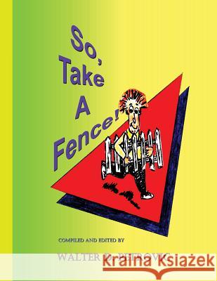 So, Take A Fence Petrovic, Walter D. 9781541198333 Createspace Independent Publishing Platform - książka