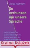 So verhunzen wir unsere Sprache George Kaufmann 9783734580963 Tredition Gmbh