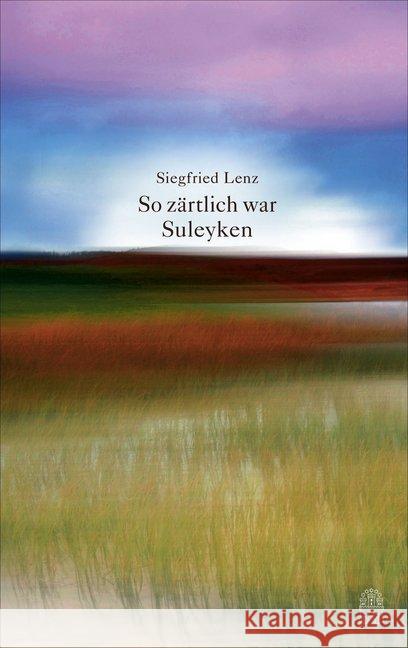 So zärtlich war Suleyken Lenz, Siegfried 9783455405309 Hoffmann und Campe - książka