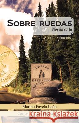 Sobre Ruedas: Novela Corta. Segunda Edición Favela León, Marino 9781506532691 Palibrio - książka