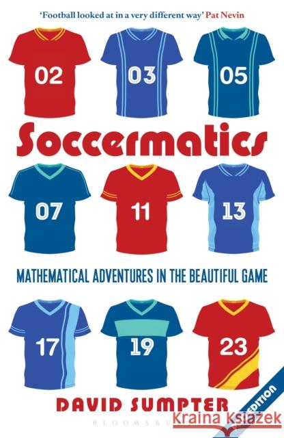 Soccermatics: Mathematical Adventures in the Beautiful Game Pro-Edition David Sumpter 9781472924148 Bloomsbury Publishing PLC - książka