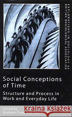 Social Conceptions of Time: Structure and Process in Work and Everyday Life Crow, G. 9780333984994 Palgrave MacMillan - książka