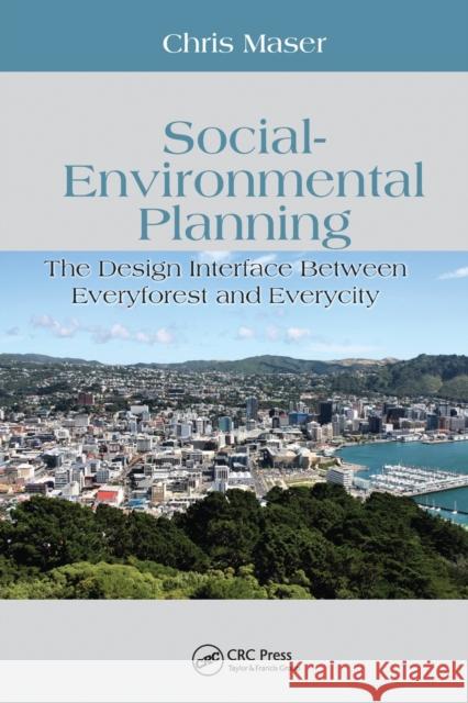 Social-Environmental Planning: The Design Interface Between Everyforest and Everycity Chris Maser 9780367577261 CRC Press - książka