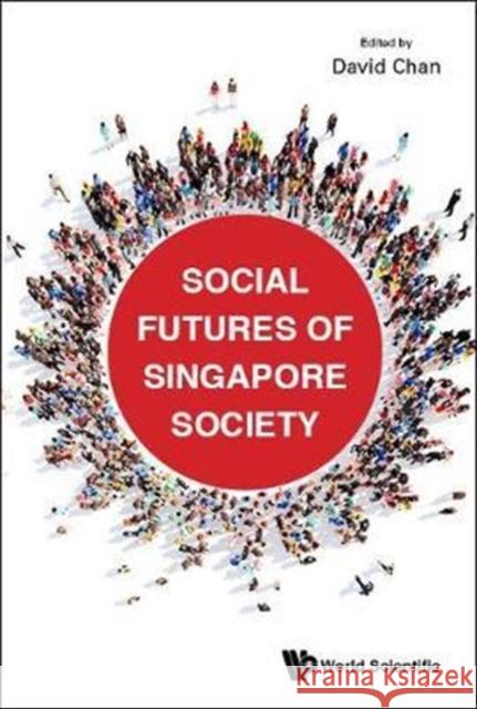 Social Futures of Singapore Society David Chan 9789813222229 World Scientific Publishing Company - książka